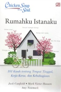 Chicken soup for the soul :Rumahku Istanaku