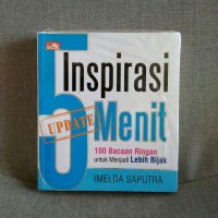 Inspirasi 5 Menit (323 Halaman) - 100 Bacaan Ringan Untuk Menjadi Lebih Baik -Imelda Saputra