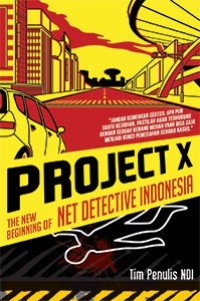 Project X : The new beginning of net detective Indonesia