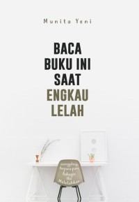 Baca buku ini saat engkau lelah