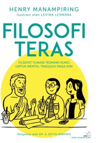 Filosofi Teras: Filsafat Yunani - Romawi Kuno untuk mental Tangguh masa kini