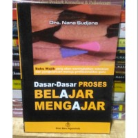 Dasar - Dasar proses belajar mengajar