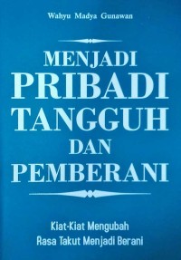 Menjadi Pribadi Tangguh Dan Pemberani