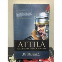 Atilla Raja Barbar Momok Romawi