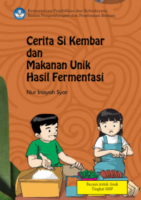 Cerita Si Kembar Dan Makanan Unik Hasil Fermentasi