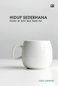 Hidup sederhana : Hadir disini dan saat ini