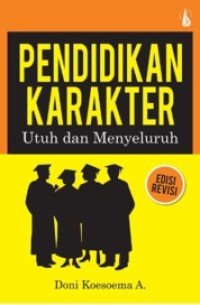 Pendidikan karakter : Utuh dan menyeluruh