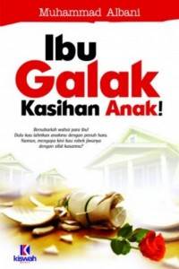 Ibu Galak Kasihan Anak