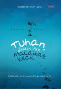 Tuhan Jadikan Aku Malaikat Kecil