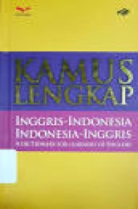 Kamus Lengkap: Inggris - Indonesia, Indonesia Inggris