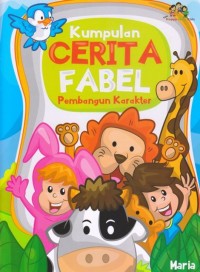 Kumpulan Cerita Fabel Pembangun Karakter