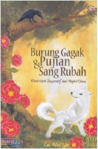 Burung gagak dan Pujian sang Rubah : Kisah -kisah inspiratif dari negeri China