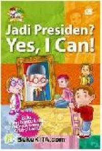 Jadi Presiden? Yes, I can
