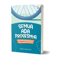 Semua ada prosesnya