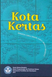 Kota Kertas :Sehimpun Cerlta pendek karya Remaja Bengkulu