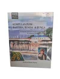 Kumpulan Puisi Bahtera, Bunda & Bunga