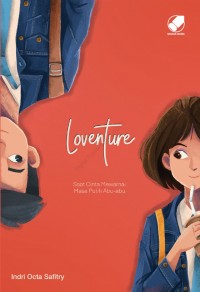 Loventure : Saat cinta mewarnai masa putih abu -abu