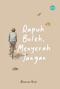 Rapuh boleh menyerah jangan