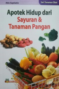 Apotek Hidup Dari Sayuran & Tanaman Pangan