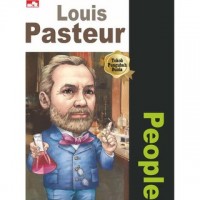 Why? People  Louis Pasteur