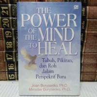 The Power of The Mind to Heal : Tubuh, Pikiran, dan Roh dalam Perspektif baru