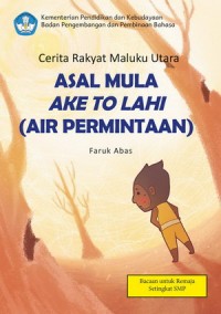 Asal Mula Ake to Lahi (Air Permintaan) : Cerita Rakyat Maluku Utara