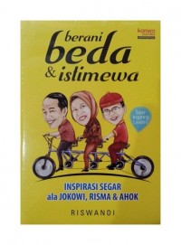 Berani Beda & Istimewa: Inspirasi Segar ala Jokowi,Risma & Ahok